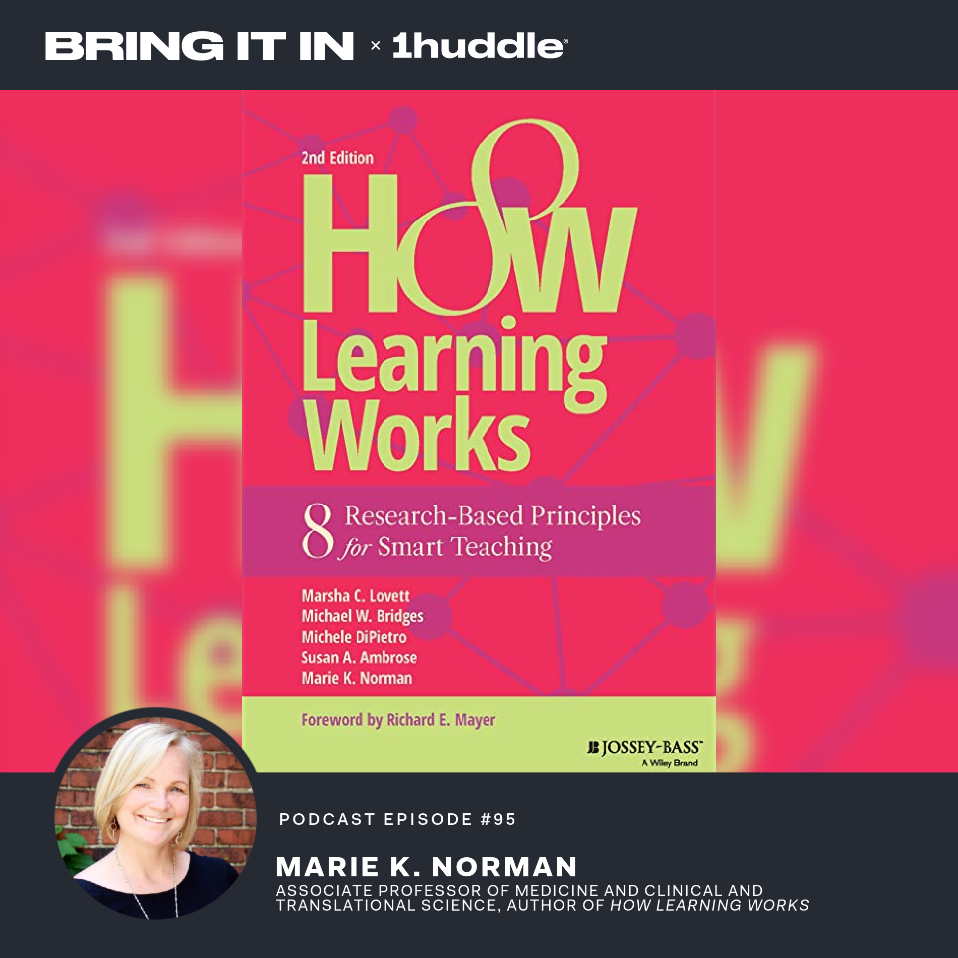 Dr. Marie Norman, Co-Author of “How Learning Works: 8 Research Based Principles of Smart Teaching” on the Science of Learning, Motivation, and the Future of Work