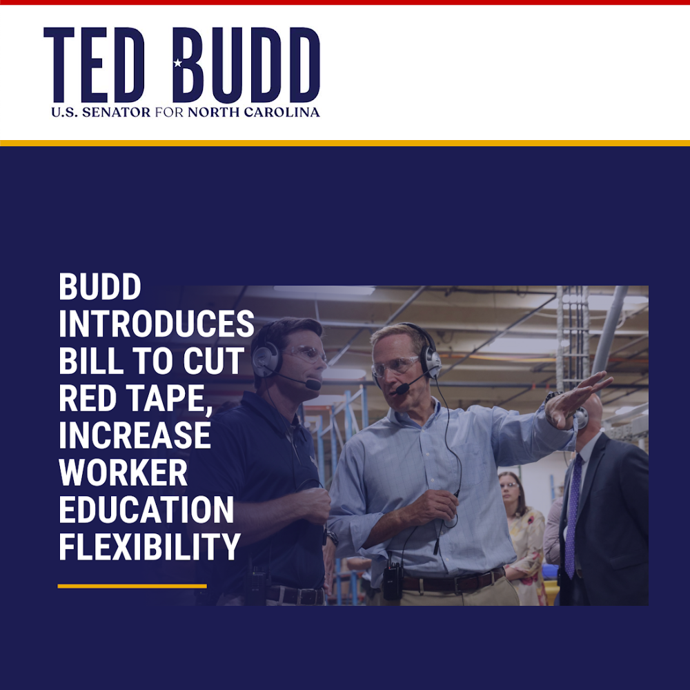 Budd Introduces Bill to Cut Red Tape, Increase Worker Education Flexibility