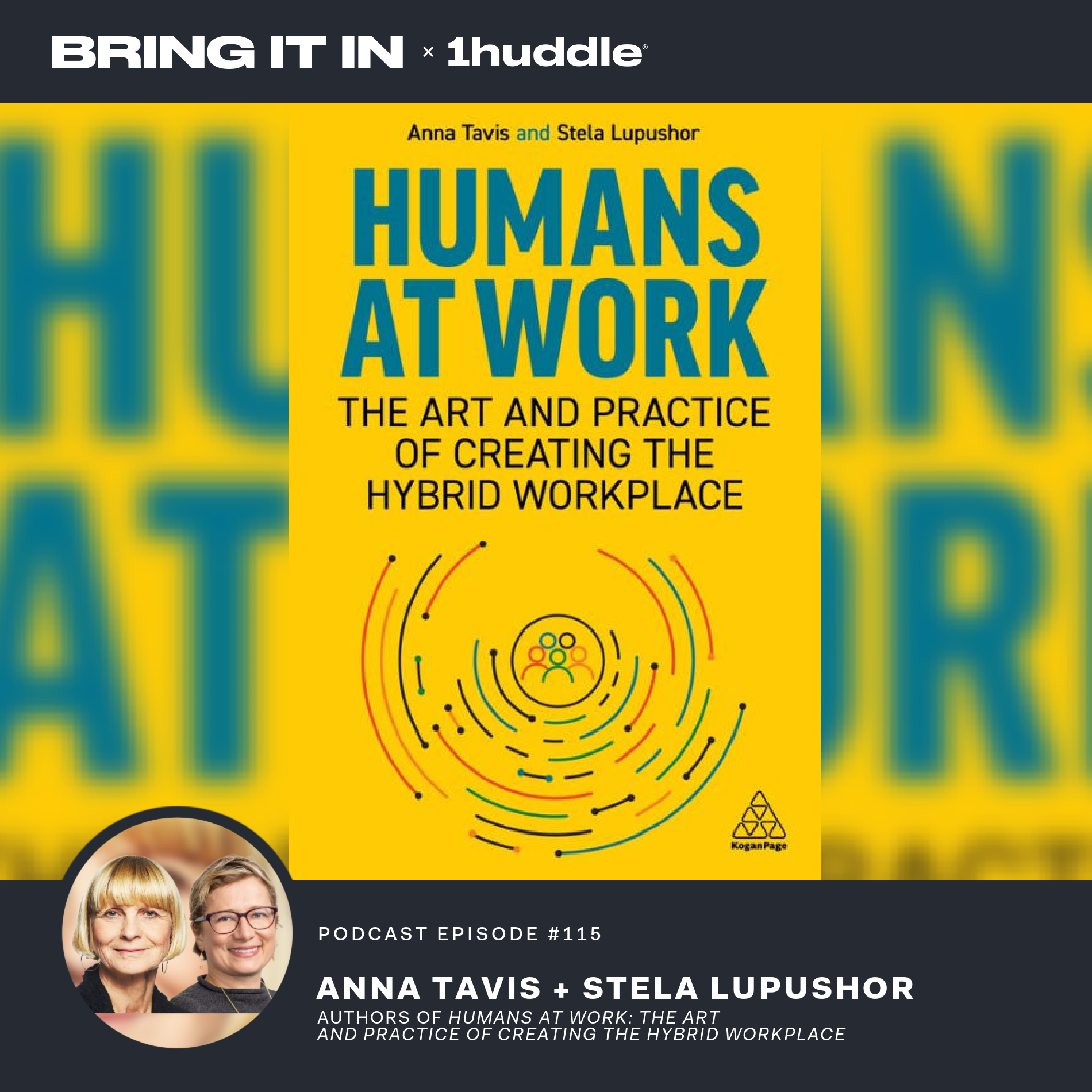 Authors of “Humans at Work: The Art and Practice of Creating the Hybrid Workplace”