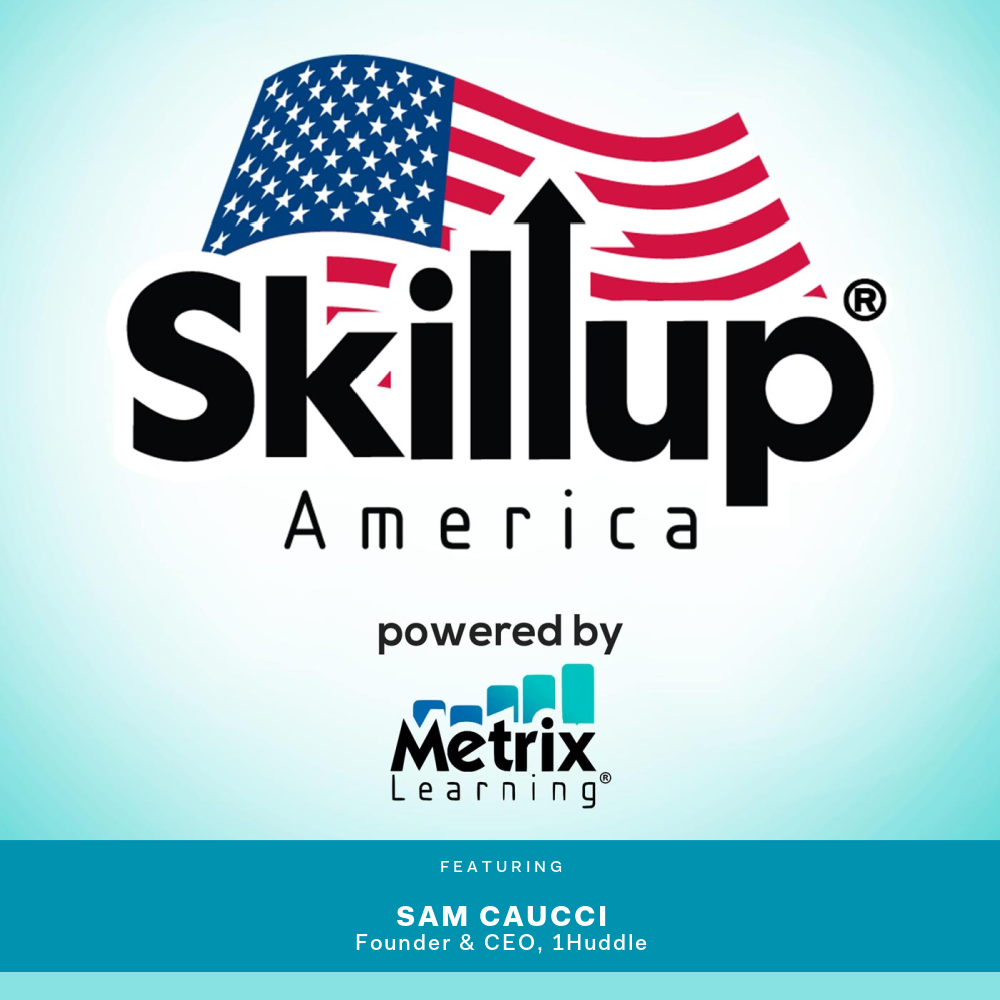 1Huddle Founder & CEO Talking Tech, Skills, and Future of Work on SkillUp America Podcast